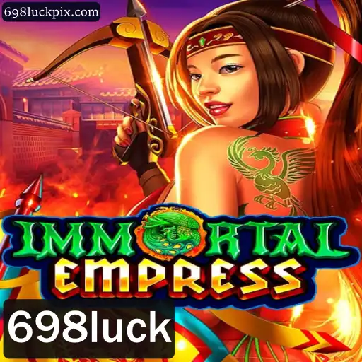 Descubra o Fascinante Mundo de ImmortalEmpress com a Chave Mágica 698luck